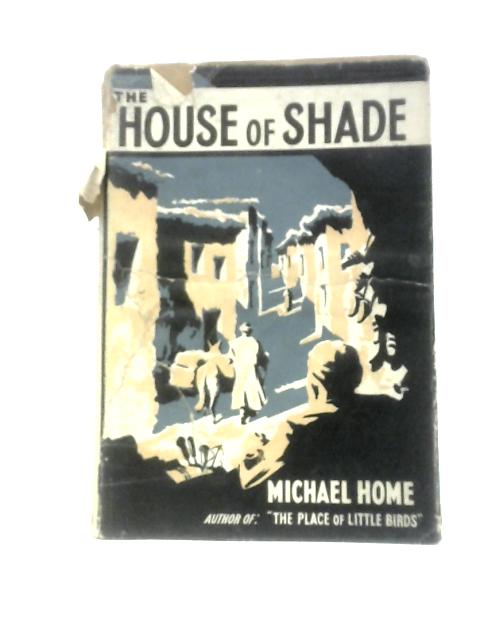 The House Of Shade By Michael Home