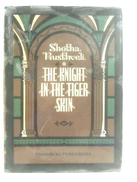 The knight in the Tiger Skin By Shotha Rusthveli