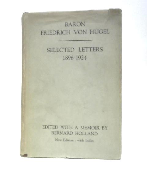 Selected Letters, 1896-1924 von Baron Friedrich Von Hugel Bernard Holl (Ed.)