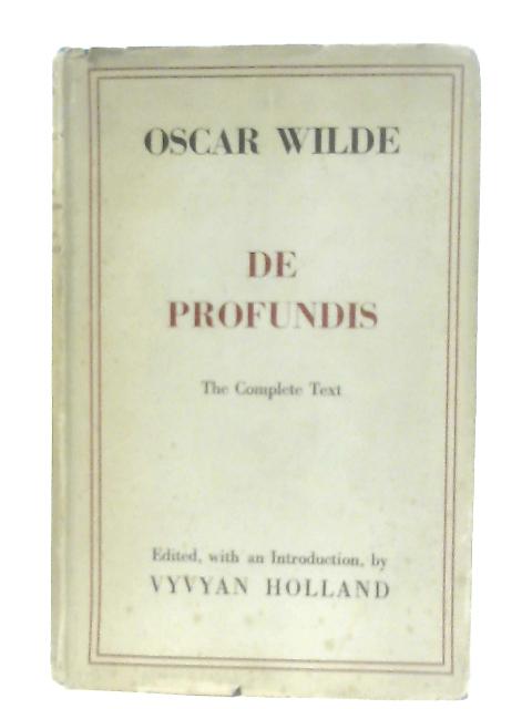 De Profundis, The Complete Text By Wilde, Oscar