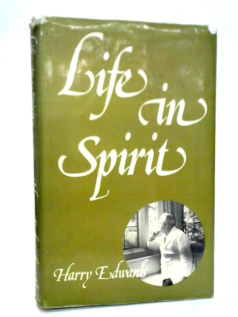 Life in Spirit By Harry Edwards