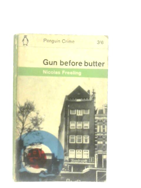 Gun Before Butter By Nicolas Freeling