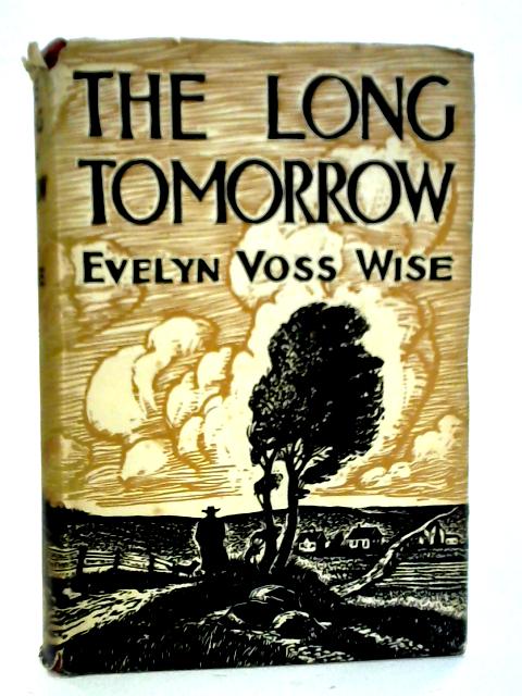 The Long Tomorrow von Evelyn Voss Wise