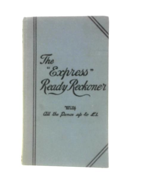 The 'Express' Ready Reckoner By J. Gall Inglis