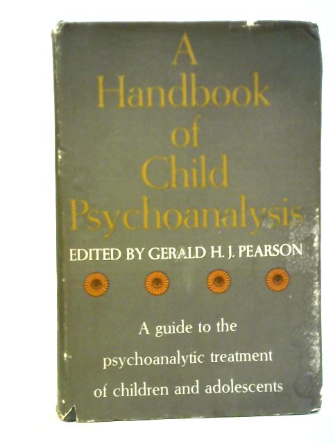 A Handbook of Child Psychoanalysis By Herman S. Belmont et al