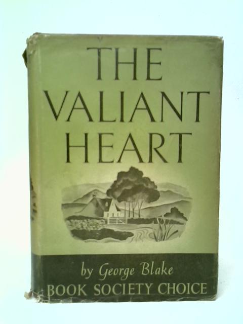 The Valiant Heart von George Blake