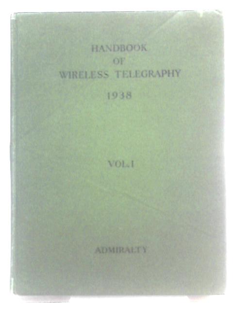 Admiralty Handbook of Wireless Telegraphy: Volume 1, Magnetism and Electricity. BR229 von Unstated