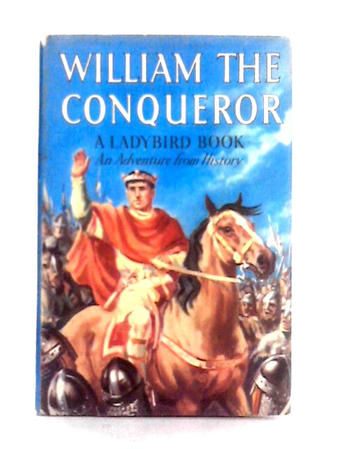 William the Conqueror. Ladybird Series 561 von L. Du Garde Peach