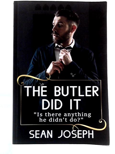 The Butler Did It By Sean Joseph