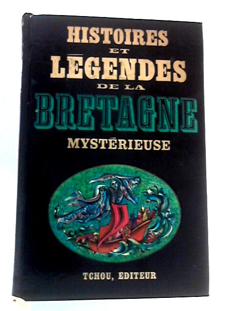 Histoires et Legends de la Bretagne Mysterieuse von Not stated