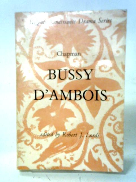 Bussy D'Ambois By George Chapman