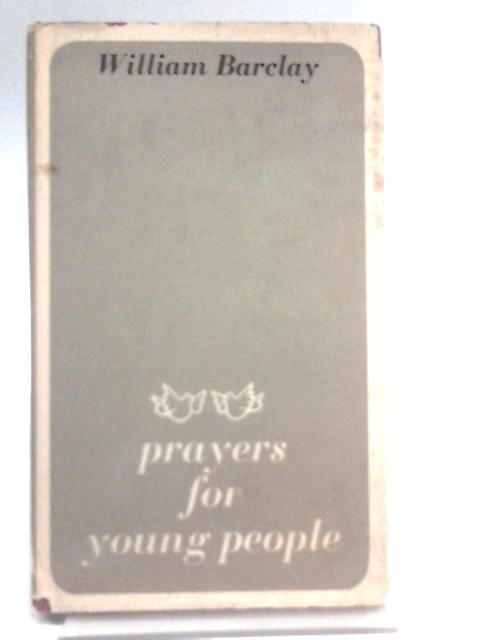 Prayers for Young People By William Barclay