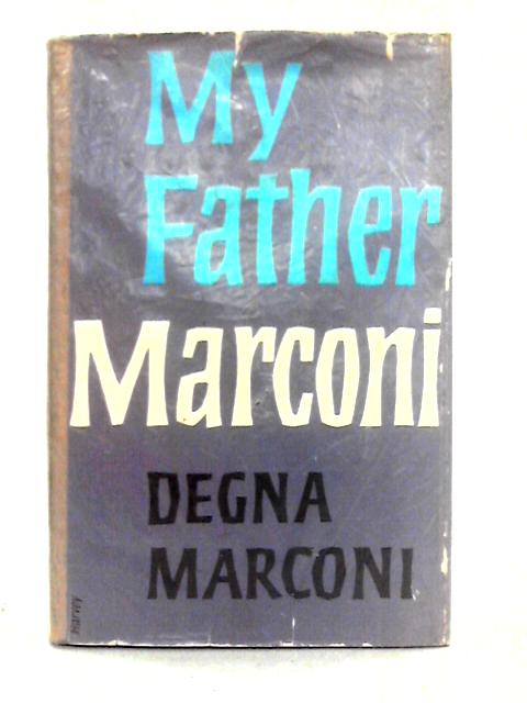 My Father, Marconi von Degna Marconi