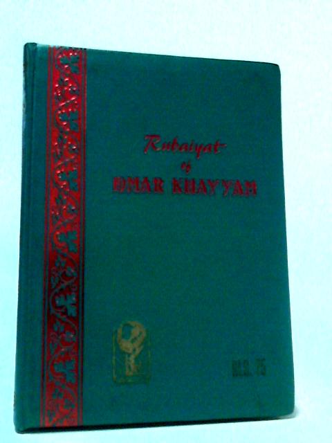 Rubaiyat of Omar Khayyam By Omar Khayyam