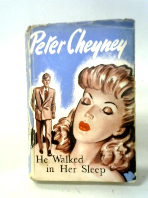 He Walked in Her Sleep By Peter Cheyney