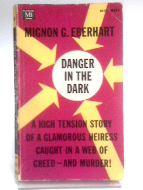 Danger In The Dark By Mignon G Eberhart