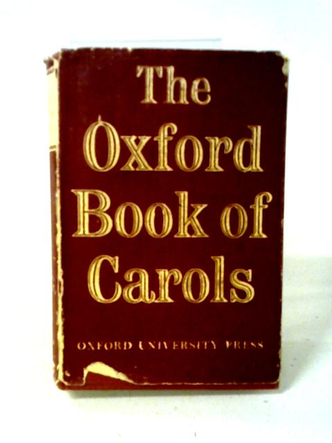 The Oxford Book of Carols By Percy Dearmer, R. Vaughan Williams, Martin Shaw