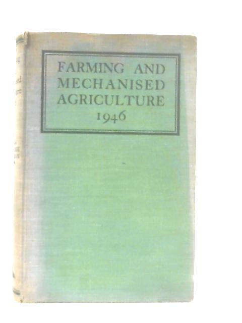 Farming and Mechanised Agriculture 1946 By R. George Stapledon
