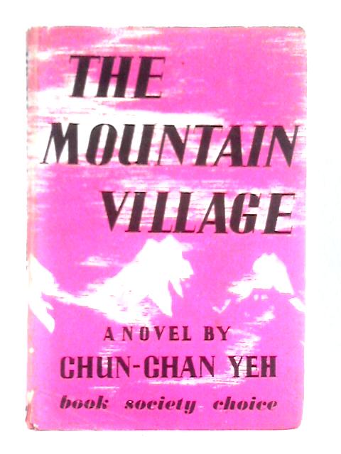 The Mountain Village ~ A Novel By Chun-Chan Yeh