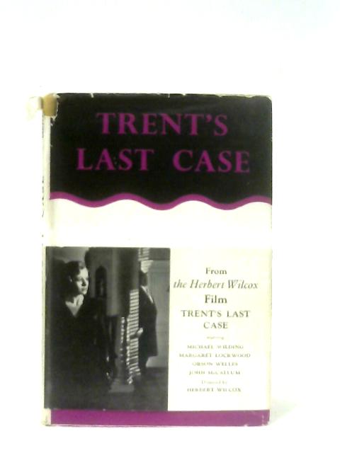 Trent's Last Case By E. C. Bentley