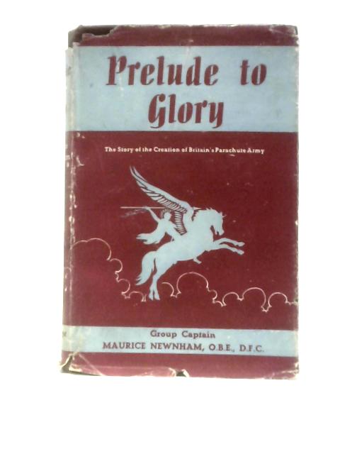 Prelude to Glory By Group Captain Maurice Newnham