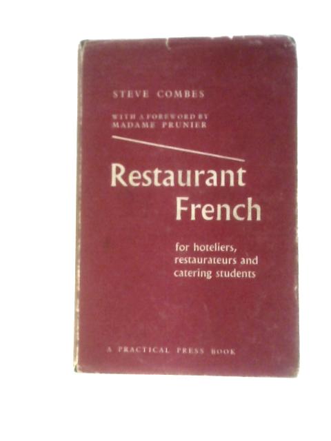 Restaurant French for Hoteliers, Restaurateurs and Catering Students By Steve Combes