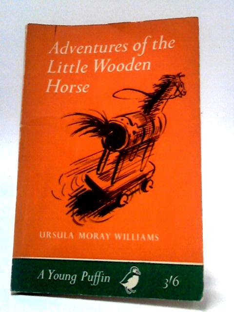 Adventures Of The Little Wooden Horse By Ursula Moray Williams
