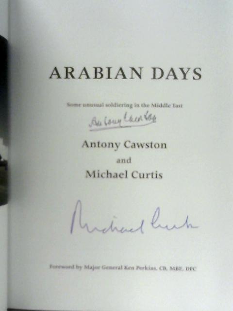 Arabian Days: Memoirs of Two Trucial Oman Scouts By Antony Cawston & Michael Curtis