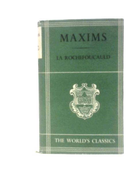 The Maxims of Francois Duc De La Rochefoucauld. Oxford World's Classics Vol 482 par F.G.Stevens (Trans.)