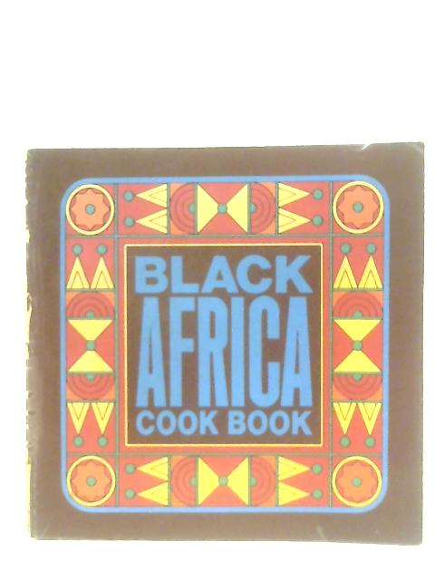 Black Africa Cook Book By Monica Bayley