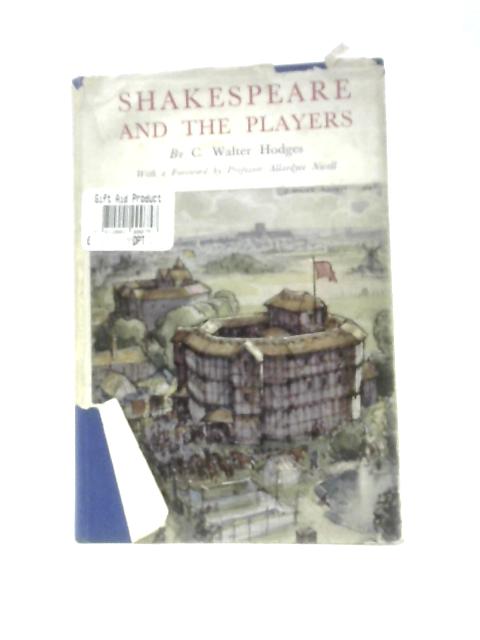 Shakespeare And The Players By C. Walter Hodges