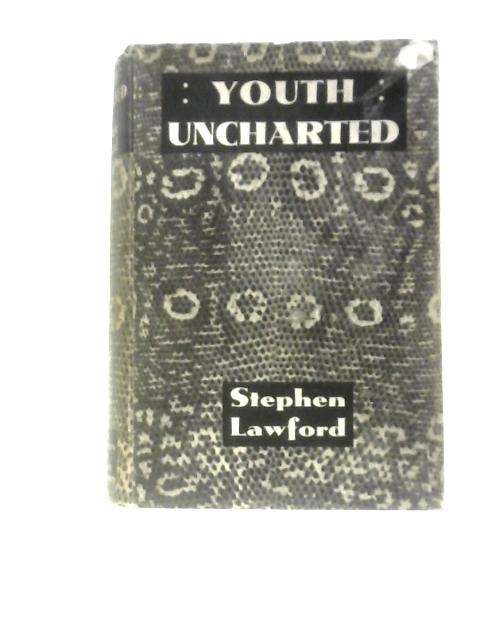 Youth Uncharted By Stephen Lawford Childs