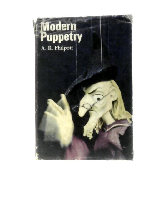 Modern Puppetry (Blishen Books) By A.R.Philpott