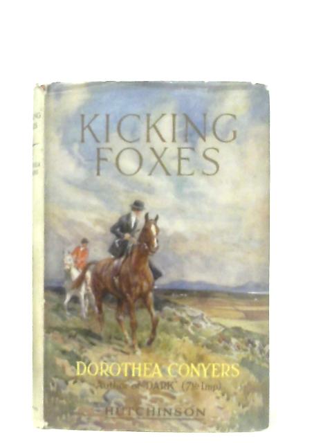 Kicking Foxes By Dorothea Conyers