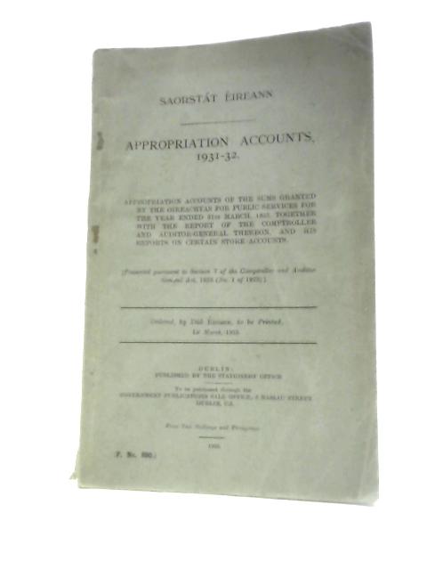 Appropriation Accounts 1931-32. By Unstated