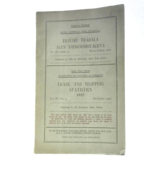 Trade and Shipping Statistics 1927 By Unstated