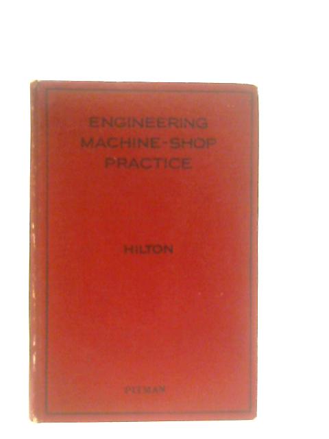 Engineering Machine Shop Practice By Richard Hilton