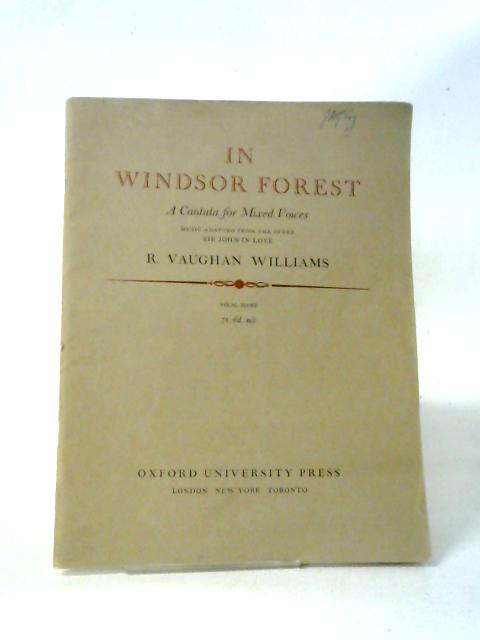 In Windsor Forest : A Cantata for Mixed Voices - Vocal Score von Ralph Vaughan Williams