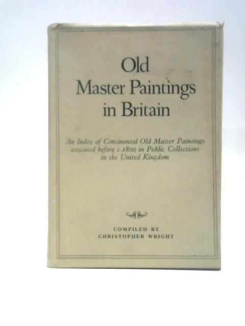 Old Master Paintings in Britain By Christopher Wright