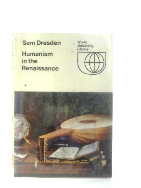 Humanism in the Renaissance By S. Dresden