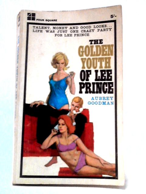 The Golden Youth of Lee Prince By Aubrey Goodman