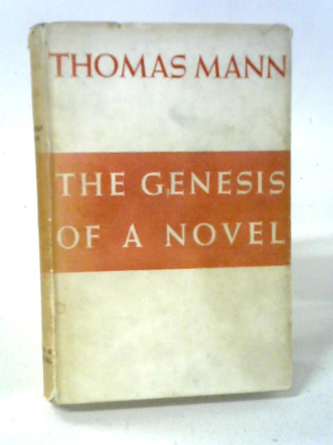 The Genesis Of A Novel By Thomas Mann