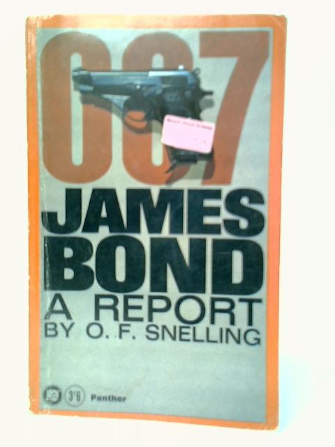 007 James Bond: A Report von O.F.Snelling