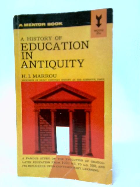 A History of Education in Antiquity By H.I.Marrou