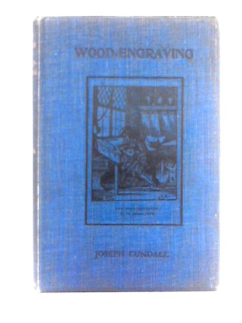 A Brief History Of Wood-Engraving From Its Invention von Joseph Cundall