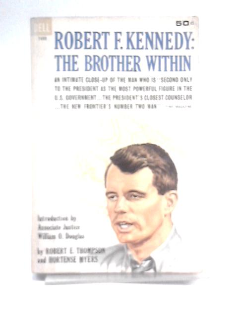 Robert F. Kennedy: The Brother Within By Robert E Thompson