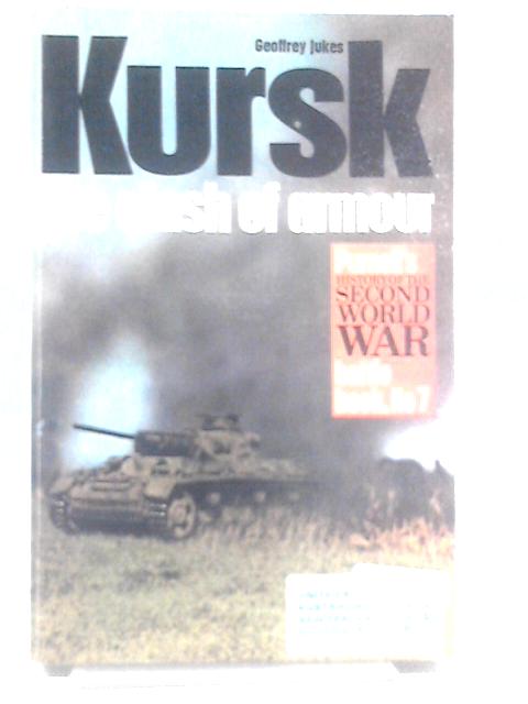 Kursk. The Clash of Armour By Geoffrey Jukes