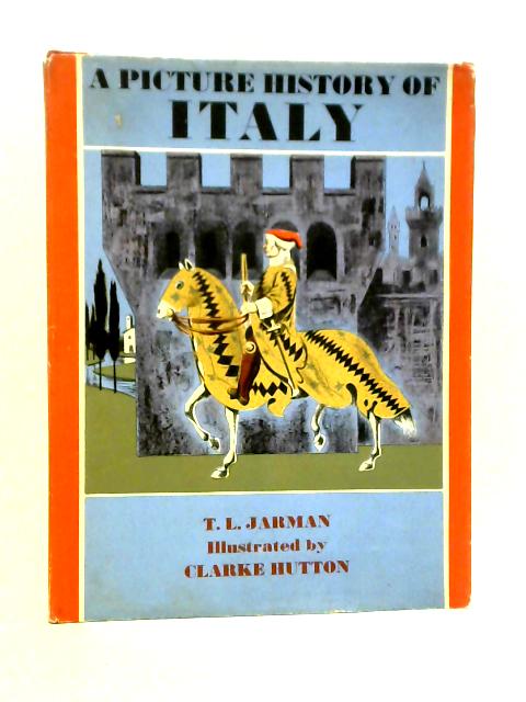 A Picture History of Italy par T.L. Jarman