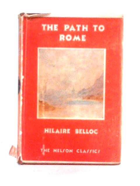 The Path to Rome By Hilaire Belloc