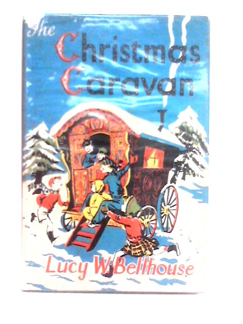 The Christmas Caravan By Lucy W. Bellhouse